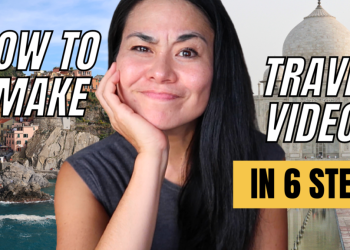 How to Make Travel Videos for YouTube in 6 Steps for Beginners