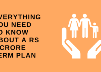 Everything You Need To Know About A Rs 1 Crore Term Plan.